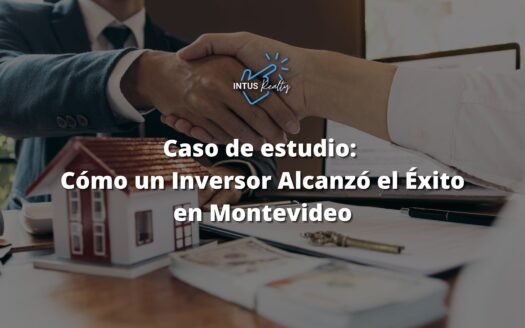Caso de estudio- Cómo un Inversor Alcanzó el Éxito en Montevideo