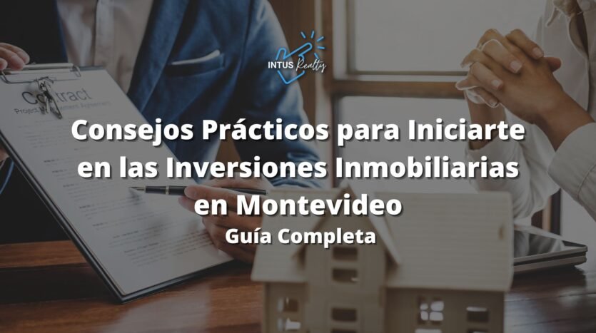 Consejos précticos para invertir en bienes raices - Guía Completa- INTUS Realty
